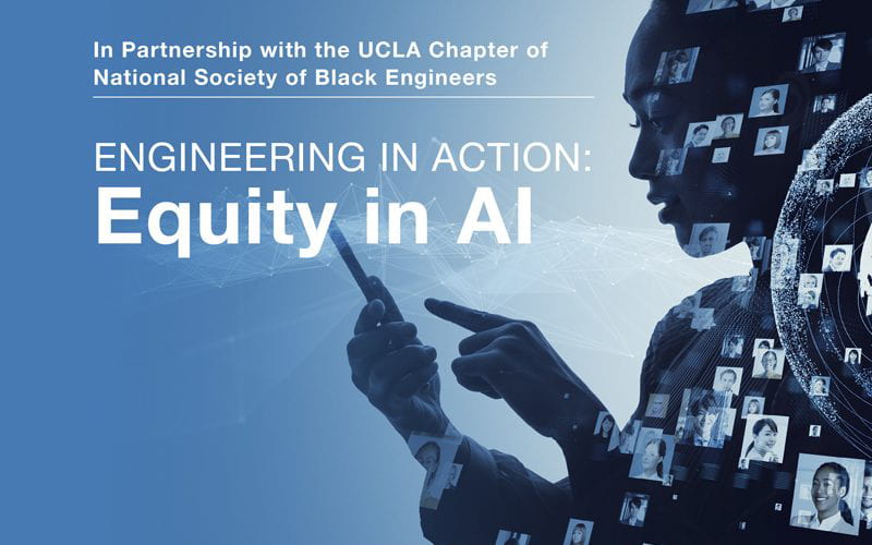 UCLA Samueli Launches Engineering in Action Speaker Series to Address Equity